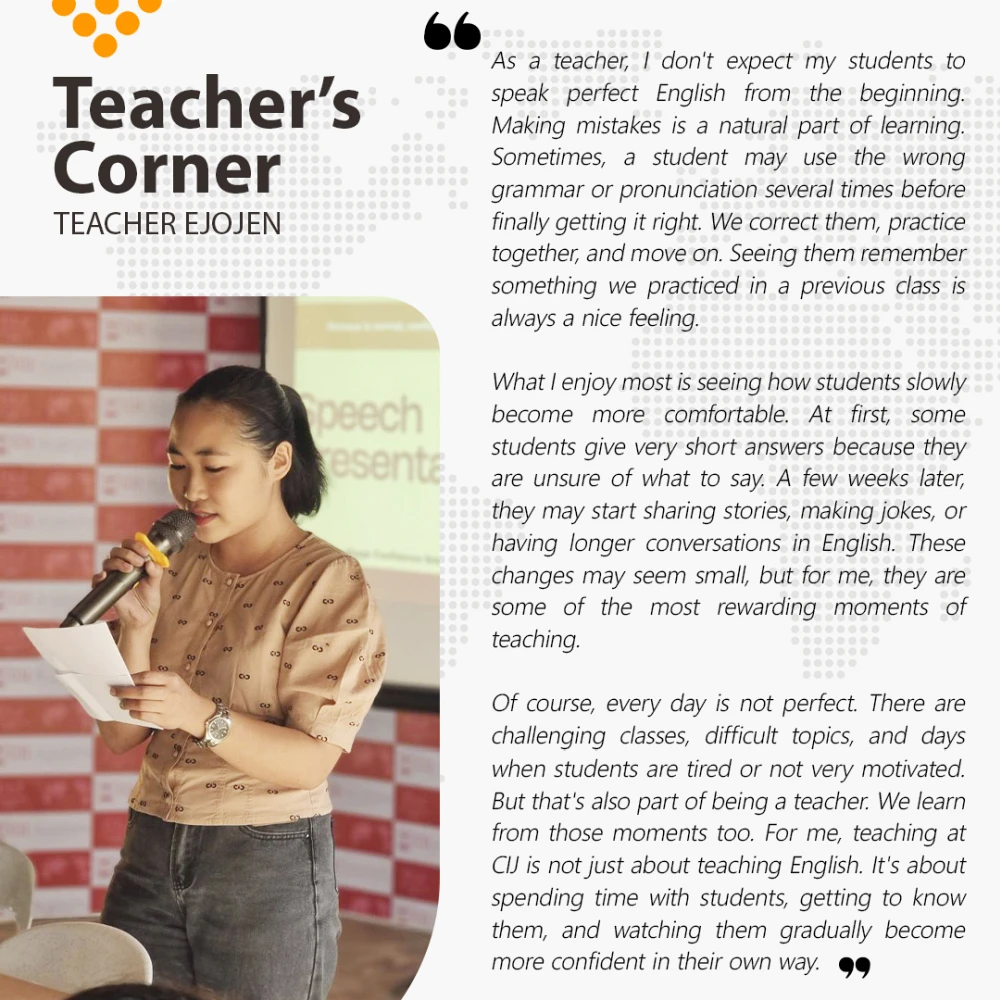 CIJ Academy & SchoolのEJOJEN先生が、間違いを修正しながら練習することや学生が英語で話せるようになる変化について語ったTeacher's Corner